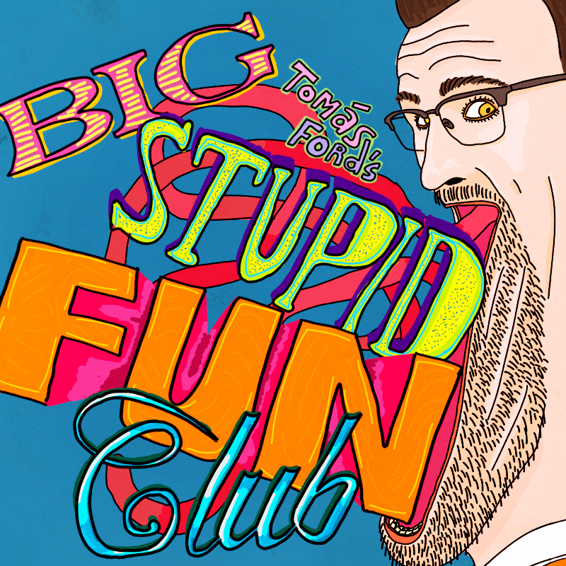Big Stupid Fun Club - Event image