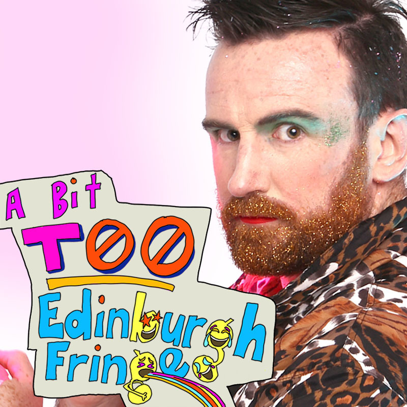 A Bit Too Edinburgh Fringe - Event image